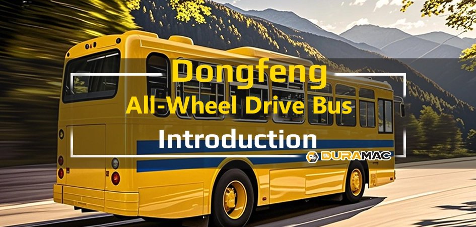 Dongfeng All-Wheel Drive Bus Introduction Video